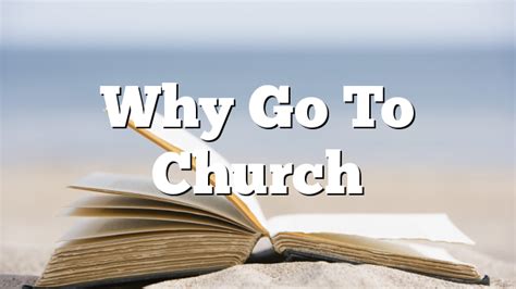 Why Go To Church Pentecostal Theology