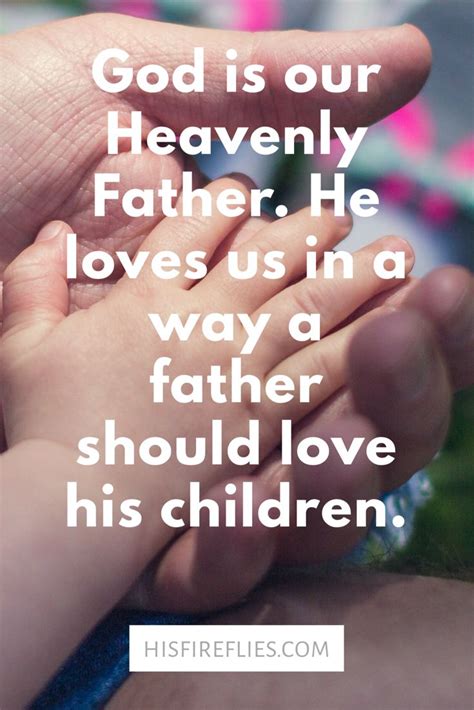 Knowing The Love Of Our Heavenly Father Heavenly Father How He Loves Us Inspirational Quotes