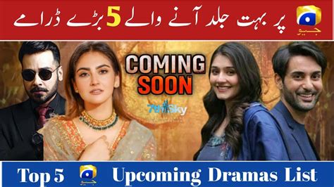 Upcoming Top 5 Geo Tv Dramas List New Geo Tv Dramas Coming Soon Youtube