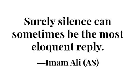 Hazrat Ali Quotes Surely Silence Can Sometimes Be The Most Eloquent