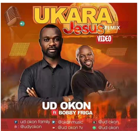 Fresh New Music Video By Ud Okon Tagged Ukara Jesus Remix