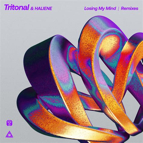 Tritonal And Haliene Losing My Mind Remixes Lyrics And Tracklist Genius