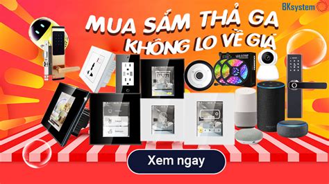 Mua SẮm ThẢ Ga KhÔng Lo VỀ GiÁ Nhà Thông Minh Bksystem