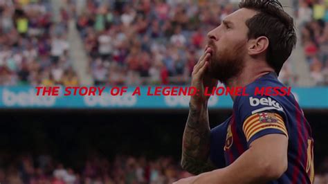 The Life Story Of Lionel Messi Youtube