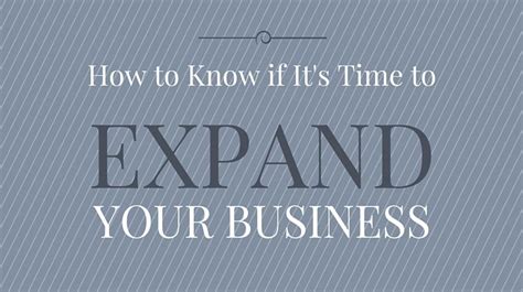 How To Know If Its Time To Expand Your Business How To Know