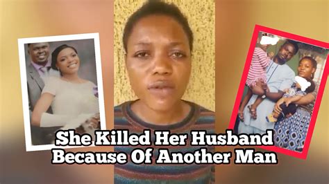 She Killed Her Husband Because Of Another Man How A Woman Killed Her Husband And Locked Her
