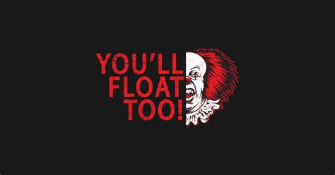 YOU'LL FLOAT TOO! - Stephen King - T-Shirt | TeePublic