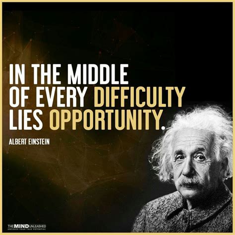 In The Middle Of Every Difficulty Lies Opportunity Einstein Quotes
