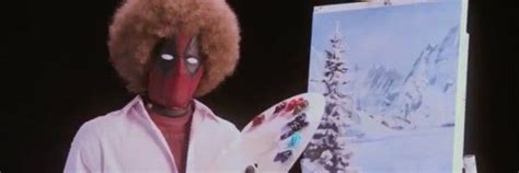 Deadpool 2 Teaser Trailer Has Ryan Reynolds Doing Bob Ross Collider