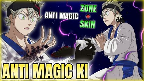 Black Clover Astas New Power Anti Magic Ki Anti Magic Zone And Anti