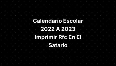 Calendario Escolar 2022 A 2023 Imprimir Rfc En El Satario Imagesee
