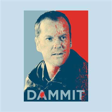 Jack Bauer From 24 In Dammit Jack Bauer T Shirt