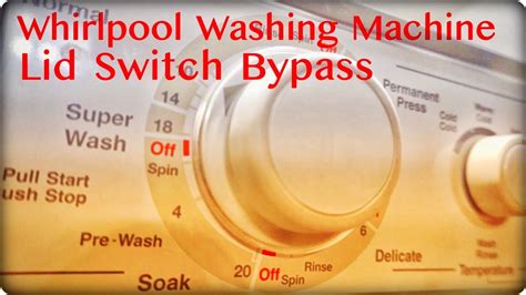 Lid Switch Bypass Whirlpool Washing Machine Youtube
