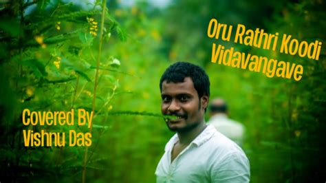 Oru Rathri Koodi Vidavangave Cover Song Vishnu Das Ft Youtube