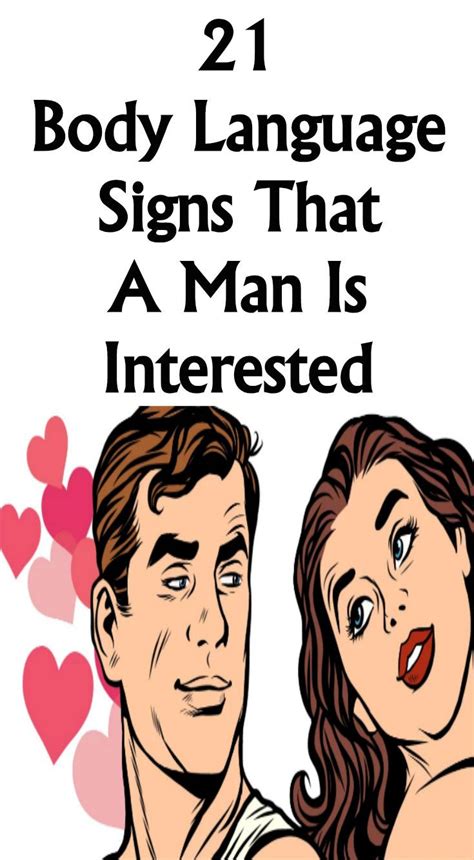 21 Body Language Signs That A Man Is Interested Relationship Habits Body Language Signs