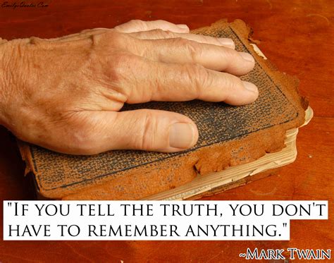 If You Tell The Truth You Don’t Have To Remember Anything Popular Inspirational Quotes At