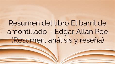 ≫ Resumen Del Libro El Barril De Amontillado Edgar Allan Poe Resumen