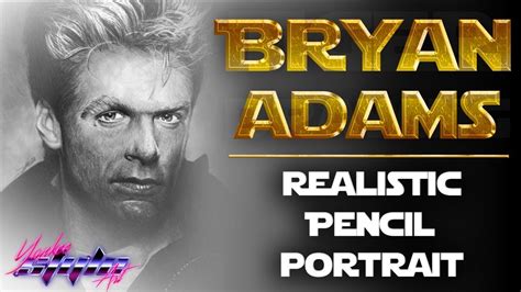 Bryan Adams Drawing Youtube