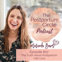 The Truth About Postpartum Hair Loss Ep27 Postpartum University