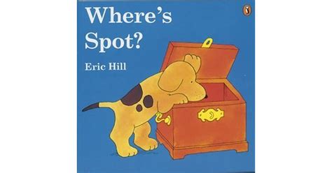 Wheres Spot By Eric Hill