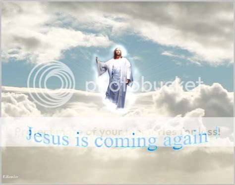Jesus Is Coming Again Photo By Frendphotos Photobucket