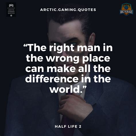 Gaming Quote 3 Half Life 2 Game Quotes The Right Man Half Life