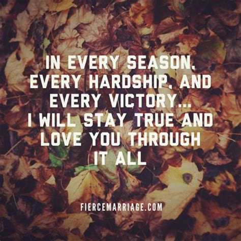 In Every Season Every Hardship And Every Victory I Will Stay True