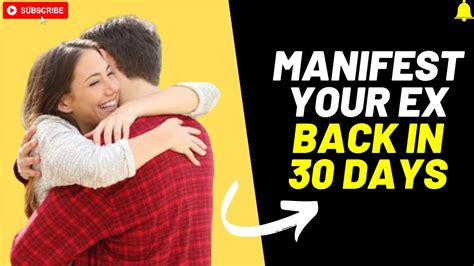 How To Manifest Your Ex Back Into Your Life Get Your Ex Back In 30