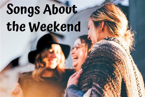 66 Songs About The Weekend Friday Saturday And Sunday Spinditty