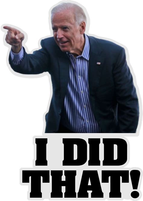 Joe Biden I Did That Sticker Powercall Sirens Llc