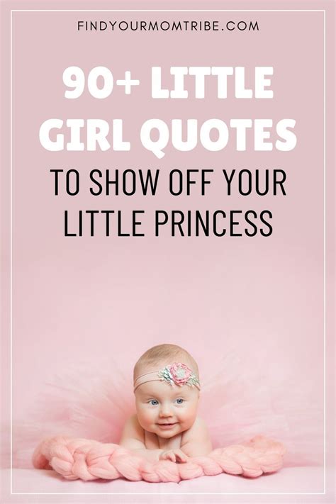 90 Little Girl Quotes To Show Off Your Little Princess Little Girl