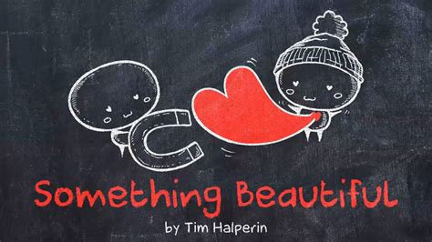 Tim Halperin Something Beautiful Animated Lyric Video By Ella