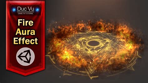 Game Effect Tutorial Fire Aura Unity 3d Game Effect Unity