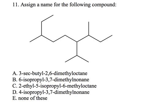 Solved Assign A Name For The Following Compound A 3 Sec Butyl 2