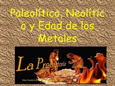 Paleolitico Neolitico Y Edad De Los Metales 100428205401 Phpapp02