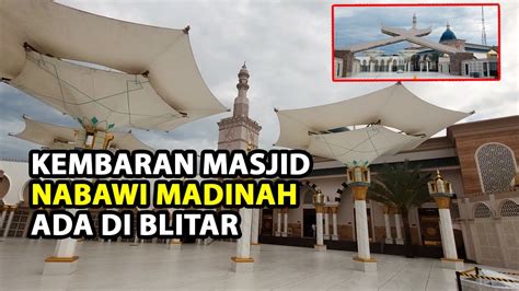 Masjid Ar Rahman Blitar Masjid Nabawi Madinahnya Kota Blitar Youtube