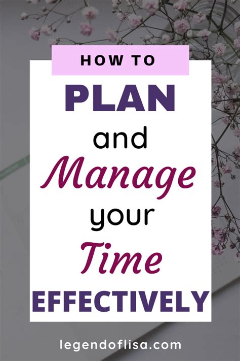 How To Plan And Manage Your Time Effectively Legend Of Lisa How To
