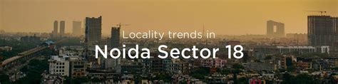 Noida Sector 18 Property Market An Overview Housing News