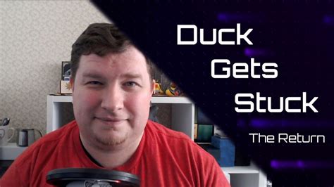 the return of duck gets stuck youtube