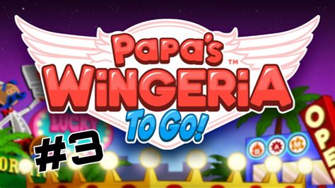 Papas Wingeria To Go Day 5 And Day 6 Perfect Day Youtube