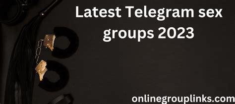 latest telegram sex groups 2023 [active updated]
