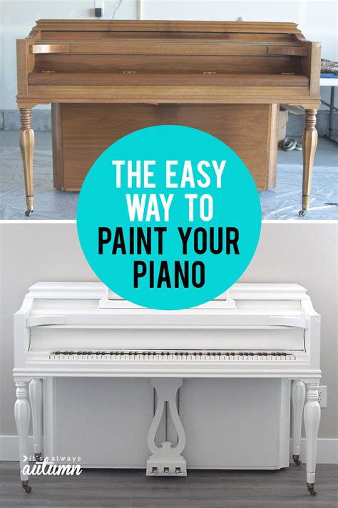How To Paint Your Piano The Easy Way Its Always Autumn