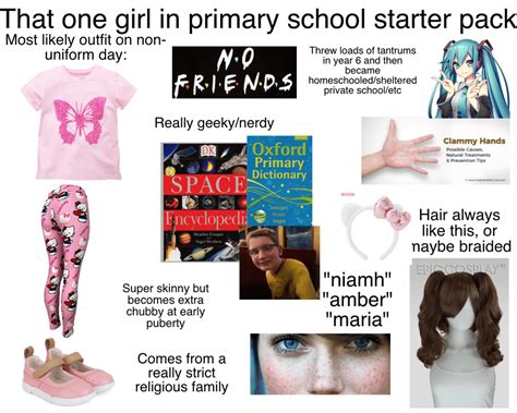 That One Girl In Primary School Starter Pack Starterpacks