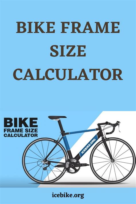 A Bicycle Frame Size Calculator With The Words Bike Frame Size Calculator