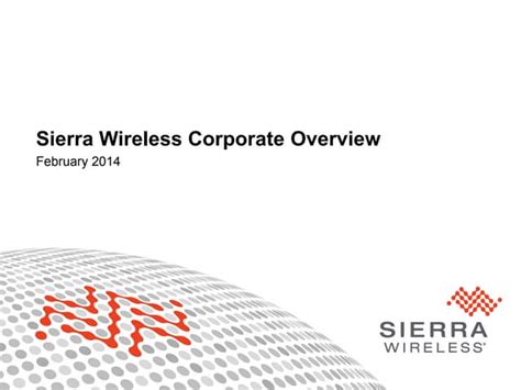 Sierra Wireless Corporate Overview February 2014 Ppt