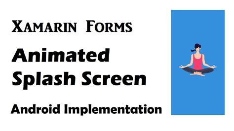 Xamarin Forms Android Splash Screen Youtube