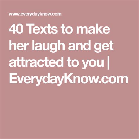 40 Texts To Make Her Laugh And Get Attracted To You Sweet Texts To
