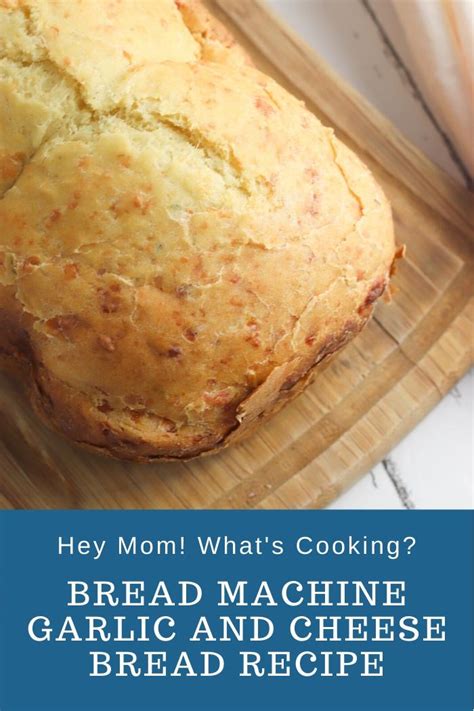 Cheesy Garlic Bread in the Bread Machine ~ Hey Mom! What's Cooking?