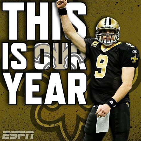 Saints Drew Brees This Is Our Year Whodat New Orleans Saints New