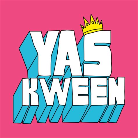 Yas Kween Yas Kween New York Tv Show T Shirt Teepublic